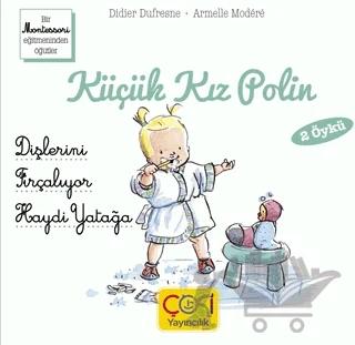 Küçük Kız Polin (Dişlerini Fırçalıyor - Haydi Yatağa 2 Öykü)