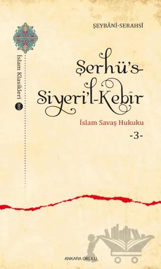 Şerhü’s-Siyeri’l-Kebir - İslam Savaş Hukuku 3