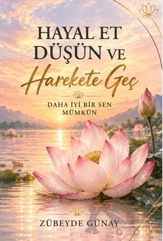 Hayal Et Düşün ve Harekete Geç