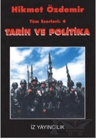 Tarih ve Politika Tüm Eserleri 4 Bir Arayışın Notları