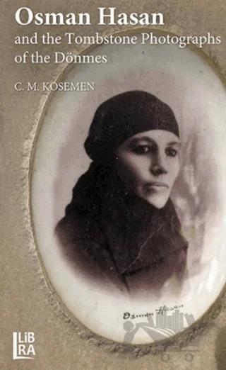 Osman Hasan and The Tombstone Photographs of The Dönmes