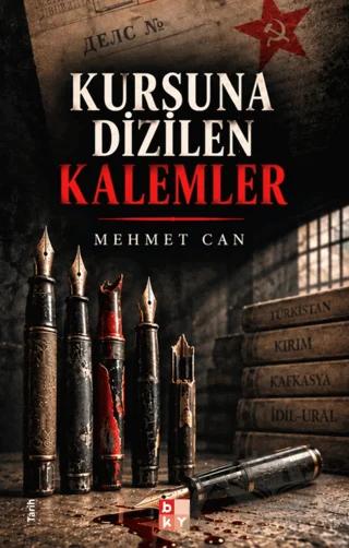 Kurşuna Dizilen Kalemler