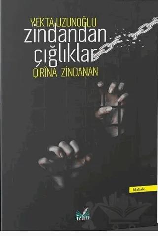Zindandan Çığlıklar (Qirina Zindanan) – Yekta Uzunoğlu – İzan Yayıncılık kitap kapağı