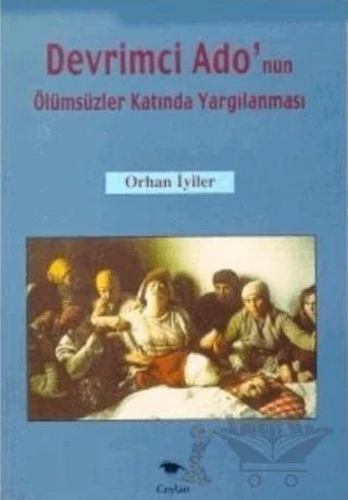 Devrimci Ado’nun Ölümsüzler Katında Yargılanması