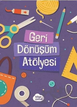 Geri Dönüşüm Atölyesi