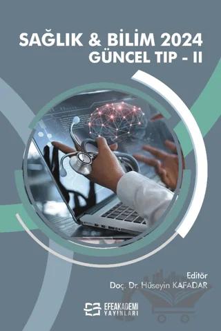 Sağlık ve Bilim 2024: Güncel Tıp-II