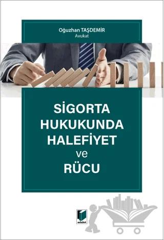 Sigorta Hukukunda Halefiyet ve Rücu