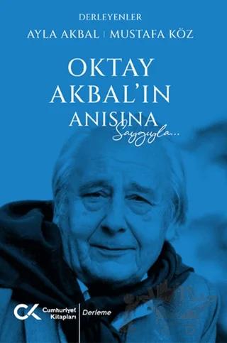 Oktay Akbal’ın Anısına Saygıyla