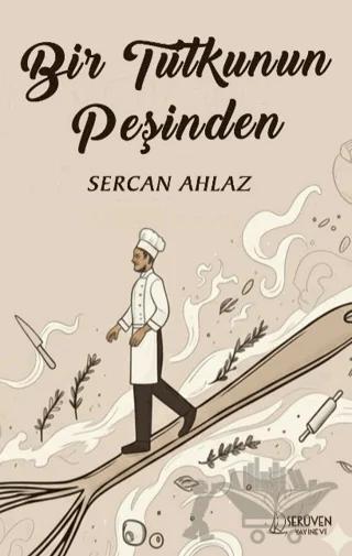 Bir Tutkunun Peşinden – Sercan Ahlaz – Serüven Yayınevi kitap kapağı