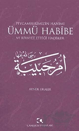 Peygamberimizin Hanımı Ümmü Habibe ve Rivayet Ettiği Hadisler