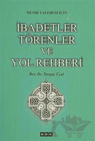 Mesih Talebesi İçin İbadetler Törenler ve Yol Rehberi