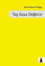 Taş Suya Değince (Şiir)