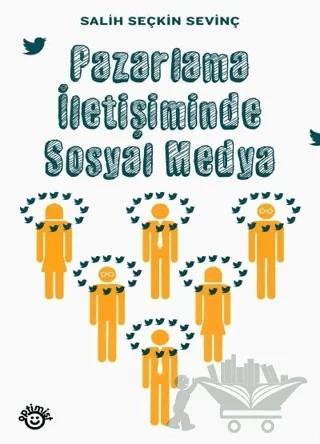 Pazarlama İletişiminde Sosyal Medya