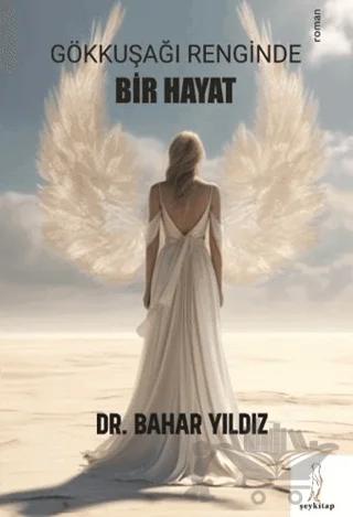 Gökkuşağı Renginde Bir Hayat