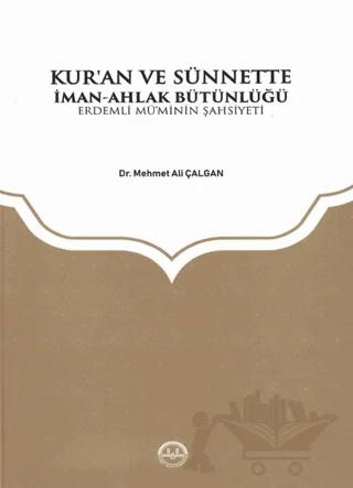 Kuran ve Sünnette İman Ahlak Bütünlüğü