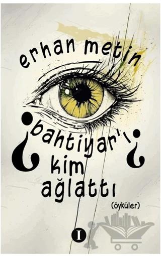 Bahtiyar’ı Kim Ağlattı