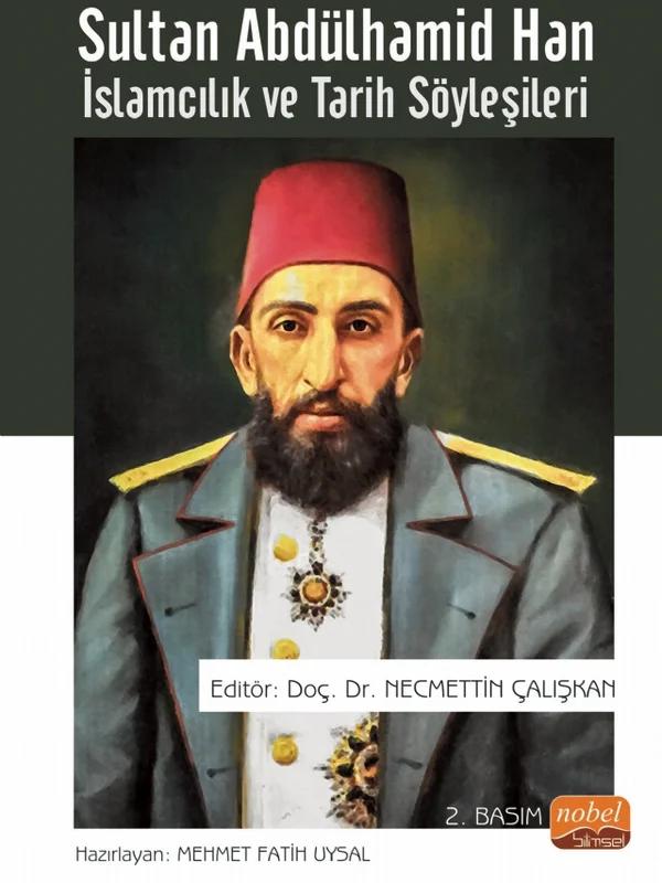 SULTAN ABDÜLHAMİD HAN - İslamcılık ve Tarih Söyleşileri