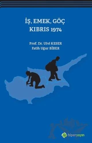İş, Emek, Göç Kıbrıs 1974