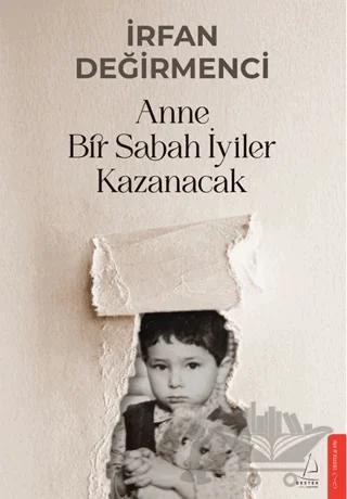Anne Bir Sabah İyiler Kazanacak