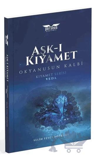Aşk-ı Kıyamet - Okyanusun Kalbi / Kıyamet Serisi: Veda