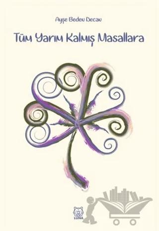 Tüm Yarım Kalmış Masallara