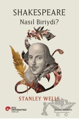 Shakespeare Nasıl Biriydi?