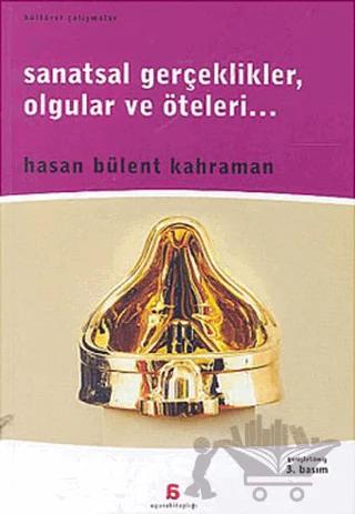 Sanatsal Gerçeklikler, Olgular ve Öteleri...