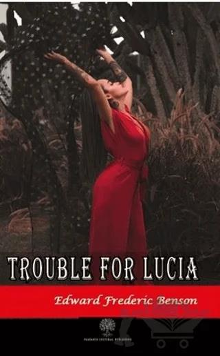 Trouble for Lucia – Edward Frederic Benson – Platanus Publishing kitap kapağı