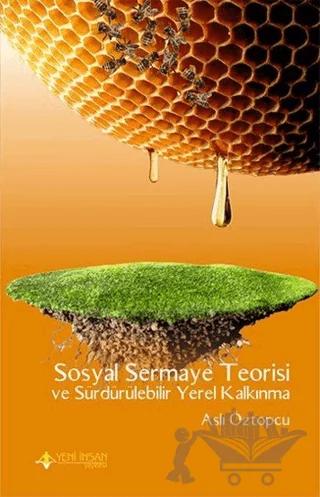 Sosyal Sermaye Teorisi ve Sürdürülebilir Yerel Kalkınma – Aslı Öztopcu – Yeni İnsan Yayınevi kitap kapağı