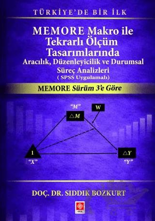 Memore Makro ile Tekrarlı Ölçüm Tasarımlarında Aracılık, Düzenleyicilik ve Durumsal Süreç Analizleri (SPSS Uygulamalı)