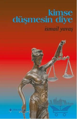 Kimse Düşmesin Diye