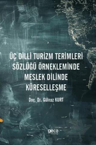 Üç Dilli Turizm Terimleri Sözlüğü Örnekleminde Meslek Dilinde Küreselleşme