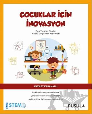 Çocuklar İçin İnovasyon – Fazilet Karahallı – Pusula Yayıncılık kitap kapağı
