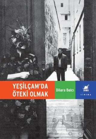 Yeşilçam’da Öteki Olmak