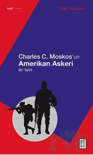 Charles C. Moskos’un Amerikan Askeri