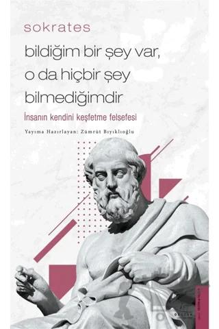 Sokrates - Bildiğim Bir Şey Var, O Da Hiçbir Şey Bilmediğimdir