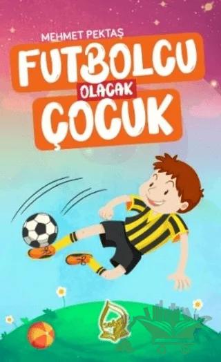 Futbolcu Olacak Çocuk
