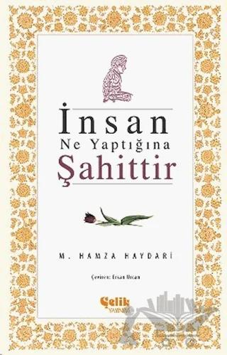 İnsan Ne Yaptığına Şahittir