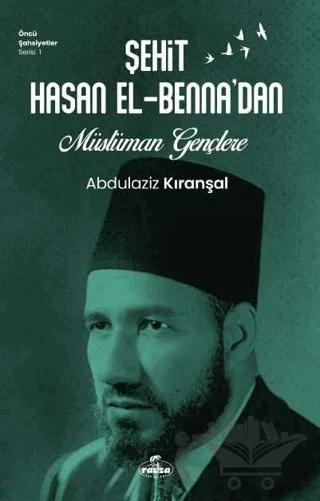 Sehit Hasan El-Benna’dan Müslüman Gençlere