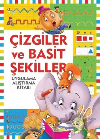 Çizgiler ve Basit Şekiller / Uygulama - Alıştırma Kitabı