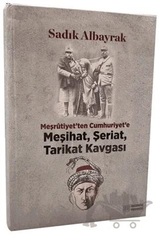 Meşrutiyet'ten Cumhuriyet'e Meşihat, Şeriat, Tarikat Kavgası