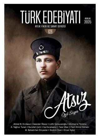 Türk Edebiyatı Aylık Fikir ve Sanat Dergisi Sayı: 626 Aralık 2025