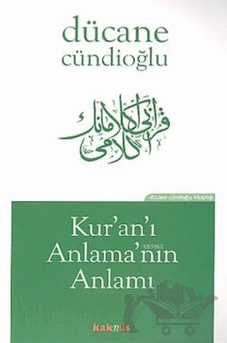 Kur’an’ı Anlama’nın Anlamı