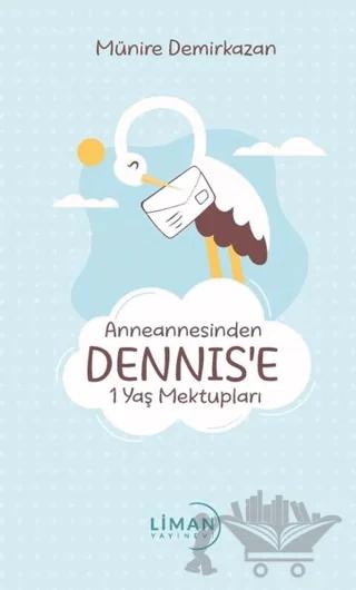 Anneannesinden Dennis’e 1 Yaş Mektupları