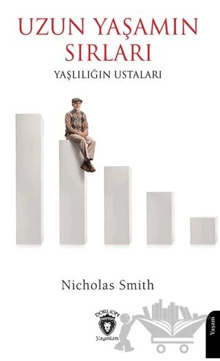 Uzun Yaşamın Sırları Yaşlılığın Ustaları