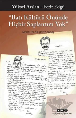 Batı Kültürü Önünde Hiçbir Saplantım Yok