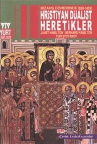 Bizans Döneminde (650-1405) Hristiyan Düalist Heretikler
