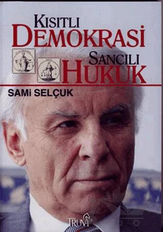 Kısıtlı Demokrasi Sancılı Hukuk