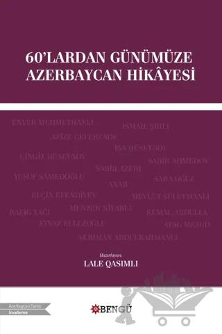 60'lardan Günümüze Azerbaycan Hikayesi