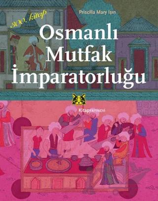 Osmanlı Mutfak İmparatorluğu